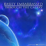 Easily Embarrassed - Through The Galaxy