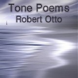 Otto Robert - Tone Poems