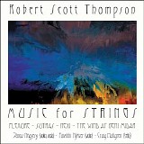 Thompson Robert Scott - Music for Strings