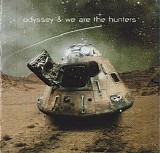 Odyssey & We Are The Hunters - Odyssey & We Are The Hunters