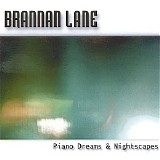 Lane Brannan - Piano Dreams & Nightscapes