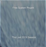 Free System Projekt - The Lost 2013 Session