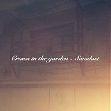 Crows In The Garden - Sawdust
