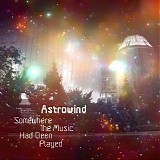 Astrowind - Somewhere The Music Had Been Played