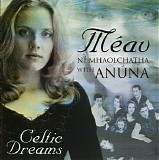 MÃ©av NÃ­ Mhaolchatha with AnÃºna - Celtic Dreams