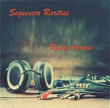 Adrian Rudy - Sequencer Rarities