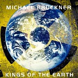 Bruckner Michael - Kings Of The Earth