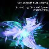 The Ambient Fish Society - Expanding Time And Space (210411-2300)