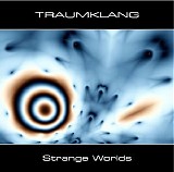 Traumklang - Strange Worlds