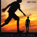 Exposed - Living In The Past