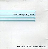 Kistenmacher Bernd - Starting Again (Reissue)