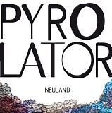 Pyrolator - Neuland