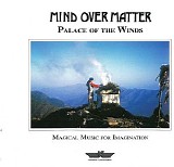 Mind Over Matter - Palace Of The Winds