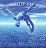Glenn Main - Into The Blue
