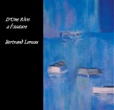 Loreau Bertrand - D'une Rive Ã€ L'autre