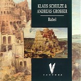 Schulze Klaus & Grosser Andreas - Babel