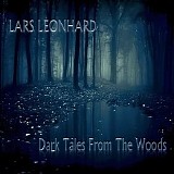 Lars Leonhard - Dark Tales From The Woods