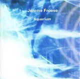 Froese Jerome - Aquarium  (Bootleg)