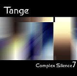 Tange - Complex Silence 7