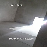 Black Ivan - Poetry Of Architecture