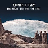 Metcalf Byron, Roach Steve & Thomas Rob - Monuments Of Ecstasy