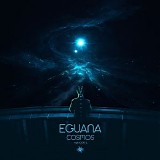 Eguana - Cosmos Episode 5