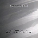 Baxter Bill - A Beginner's Guide To Drifting Through Space