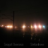 Seagull Overseas & Stellardrone - Seagull Overseas & Stellardrone