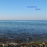 Kellerkind Berlin - ... It Flows