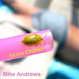 Andrews Mike - Serve Chilled