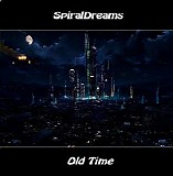 Spiraldreams - Old Time
