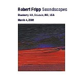 Fripp Robert - Soundscapes - Blueberry Hill, St. Louis, Usa, March 4, 2006