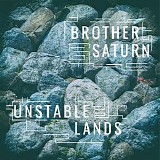 Brother Saturn - Unstable Lands