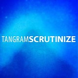 Tangram - Scrutinize
