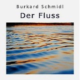 Schmidl Burkard - Der Fluss