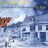 Kirkwood Jim - Tenebrae-A Presence Of Light