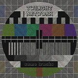 Twilight Network - Some Tracks From 1989 To 1992