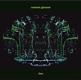 Cosmic Ground - Cosmic Ground Live