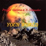 Projekt Gamma & Schauder Erich - Your World