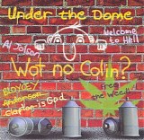 Under The Dome - Wot No Colin?