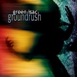 Green Isac - Groundrush