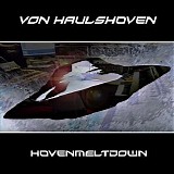 Von Haulshoven - Hovenmeltdown