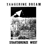 Tangerine Dream - Staatsgrenze West