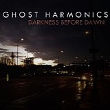 Ghost Harmonics - Darkness Before Dawn
