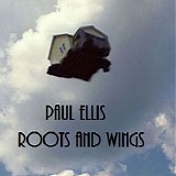 Ellis Paul - Roots And Wings