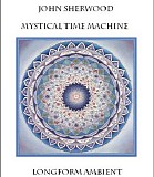 Sherwood John - Mystical Time Machine Longform - 4CD