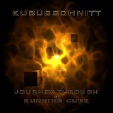 Kubusschnitt - Journey Through A Burning Cube
