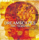 Thornton Phil - Dreamscapes