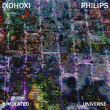 Ixohoxi & Philips Stephen - Simulated Universe