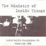 The Ministry Of Inside Things - Live At The Ica Philadelphia 20-03-98